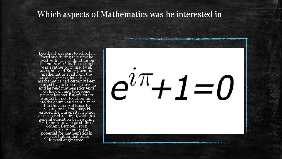 Which aspects of Mathematics was he interested in Leonhard was sent to school in Which aspects of Mathematics was he interested in Leonhard was sent to school in