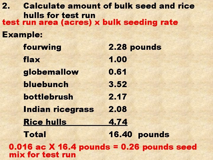 2. Calculate amount of bulk seed and rice hulls for test run area (acres)