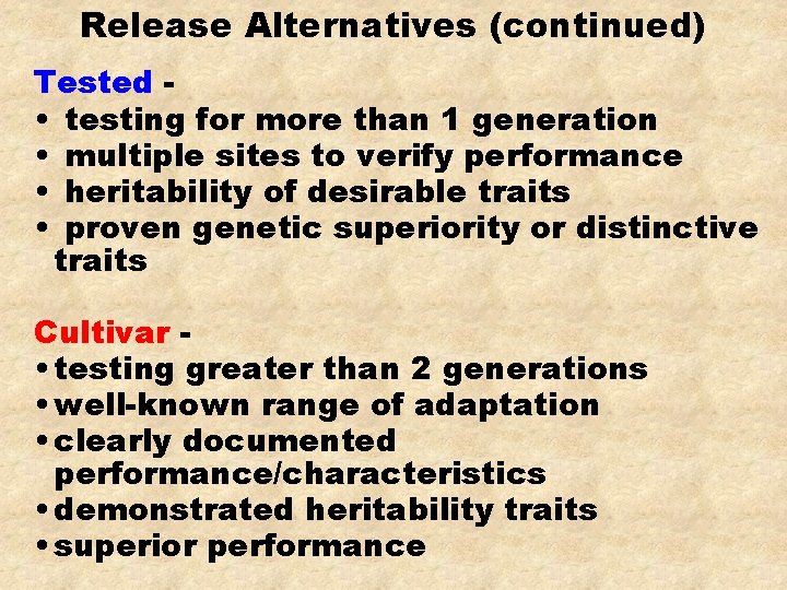 Release Alternatives (continued) Tested • testing for more than 1 generation • multiple sites