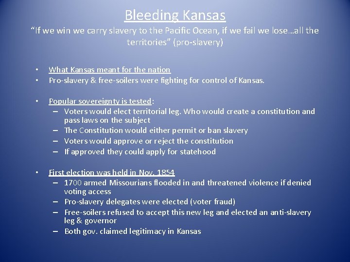 Bleeding Kansas “If we win we carry slavery to the Pacific Ocean, if we