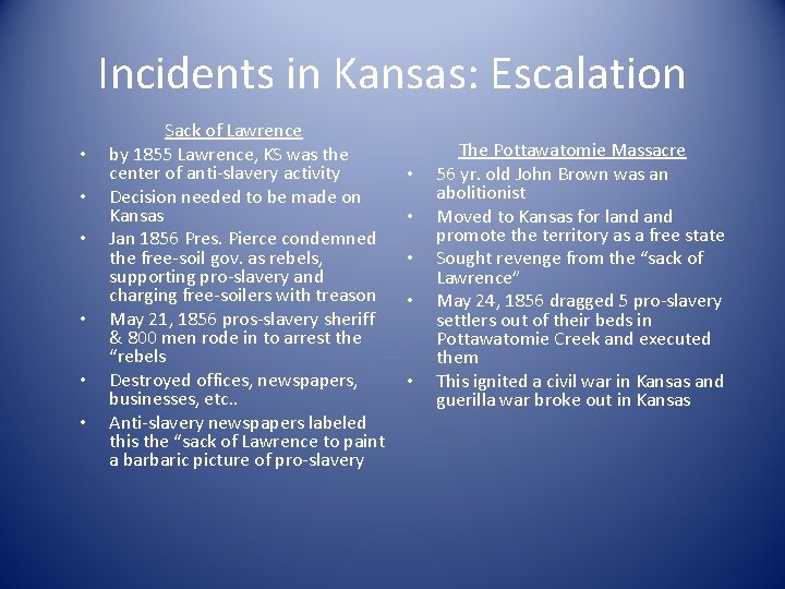 Incidents in Kansas: Escalation • • • Sack of Lawrence by 1855 Lawrence, KS