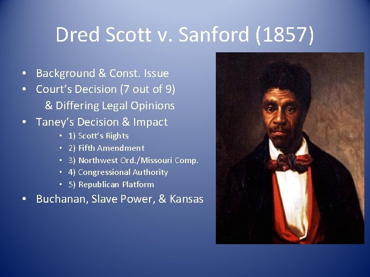 Dred Scott v. Sanford (1857) • Background & Const. Issue • Court’s Decision (7