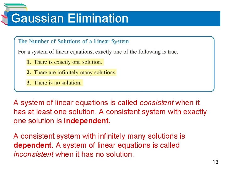 Gaussian Elimination A system of linear equations is called consistent when it has at