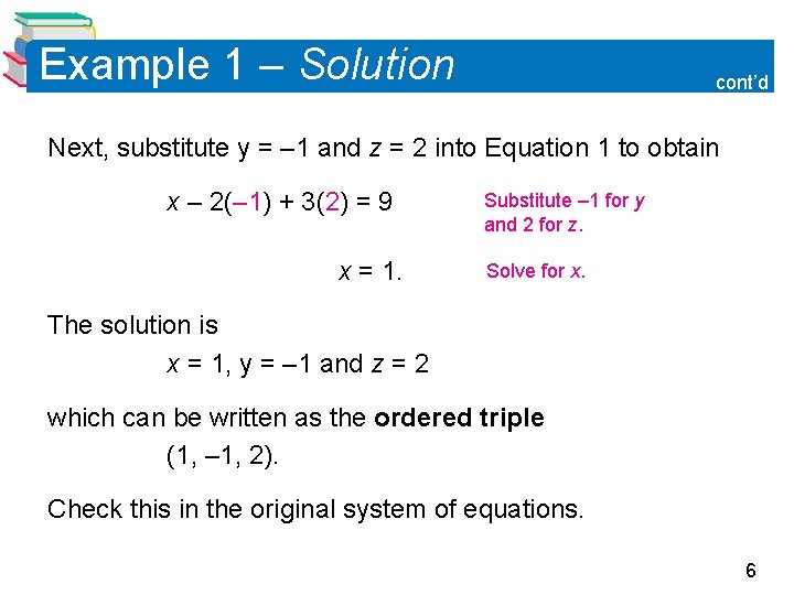 Example 1 – Solution cont’d Next, substitute y = – 1 and z =