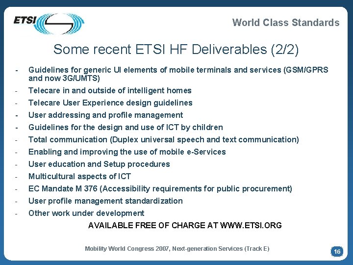 World Class Standards Some recent ETSI HF Deliverables (2/2) - Guidelines for generic UI