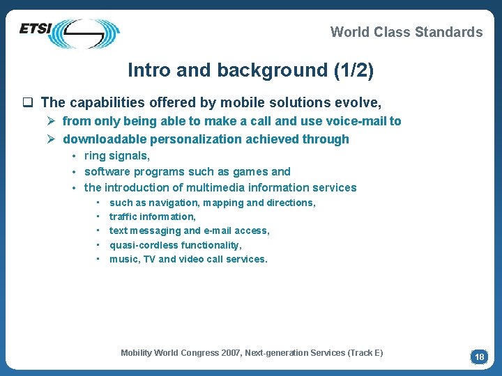 World Class Standards Intro and background (1/2) q The capabilities offered by mobile solutions