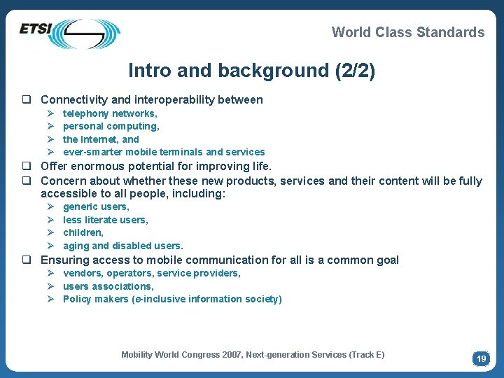 World Class Standards Intro and background (2/2) q Connectivity and interoperability between Ø Ø