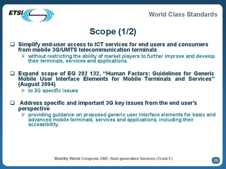 World Class Standards Scope (1/2) q Simplify end-user access to ICT services for end