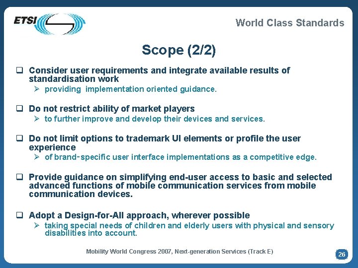 World Class Standards Scope (2/2) q Consider user requirements and integrate available results of