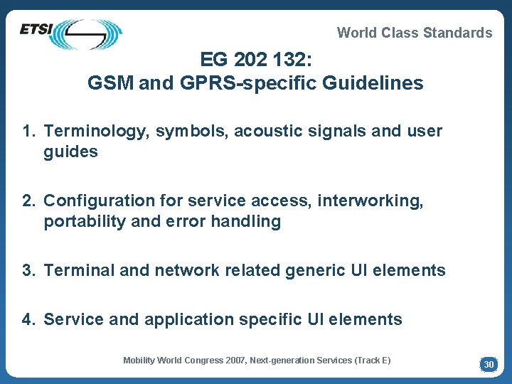 World Class Standards EG 202 132: GSM and GPRS-specific Guidelines 1. Terminology, symbols, acoustic