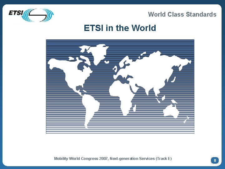 World Class Standards ETSI in the World Mobility World Congress 2007, Next-generation Services (Track