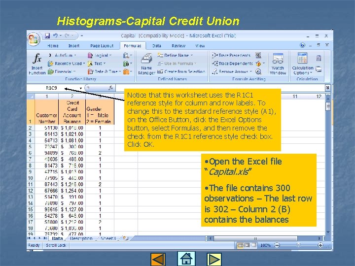 Histograms-Capital Credit Union Notice that this worksheet uses the R 1 C 1 reference