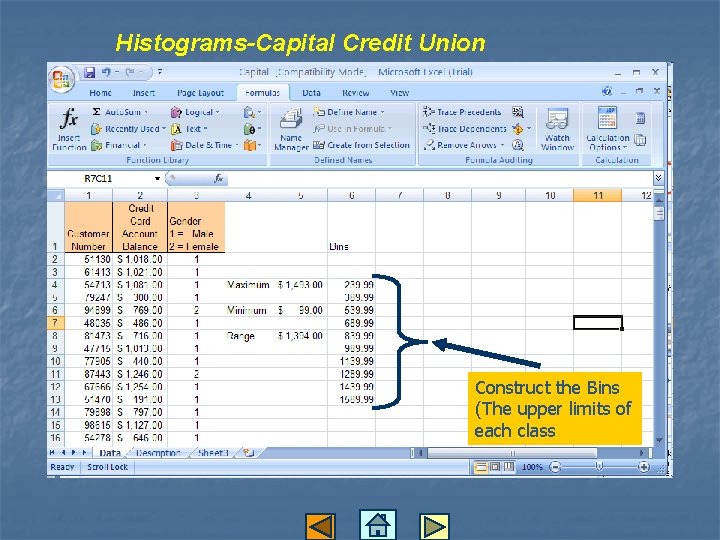 Histograms-Capital Credit Union Construct the Bins (The upper limits of each class 