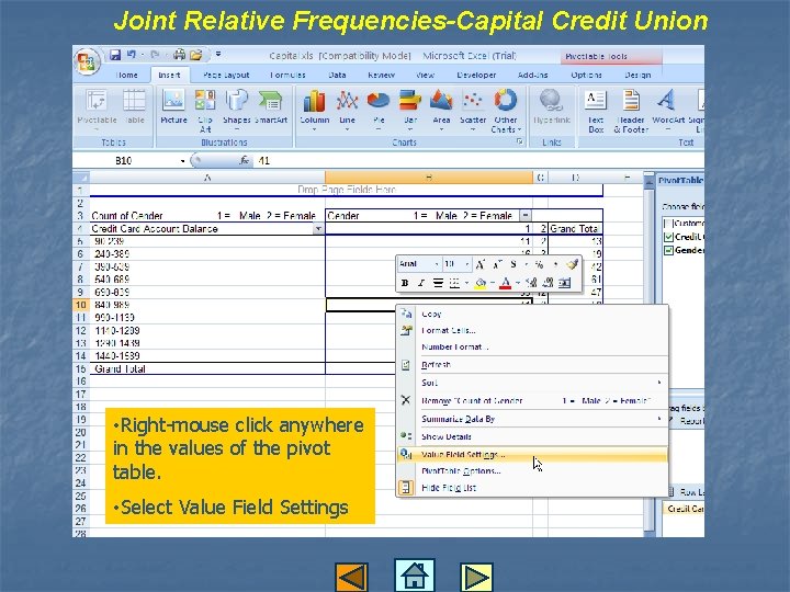 Joint Relative Frequencies-Capital Credit Union • Right-mouse click anywhere in the values of the