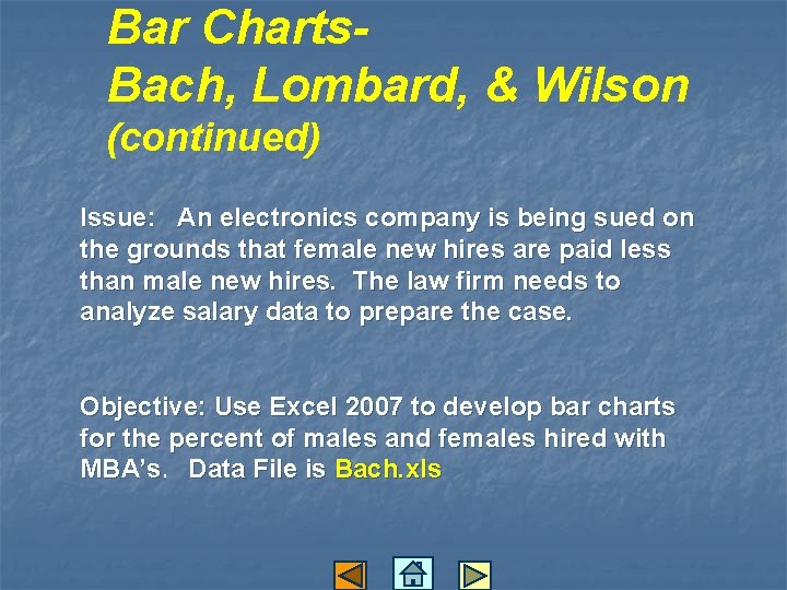 Bar Charts. Bach, Lombard, & Wilson (continued) Issue: An electronics company is being sued