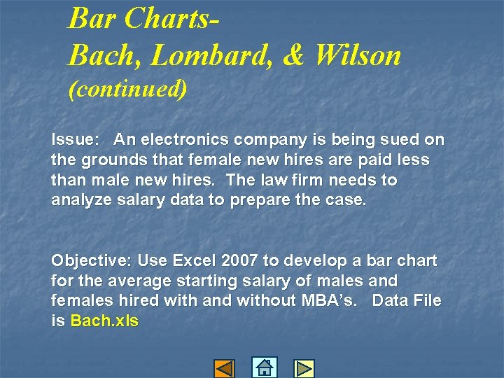 Bar Charts. Bach, Lombard, & Wilson (continued) Issue: An electronics company is being sued