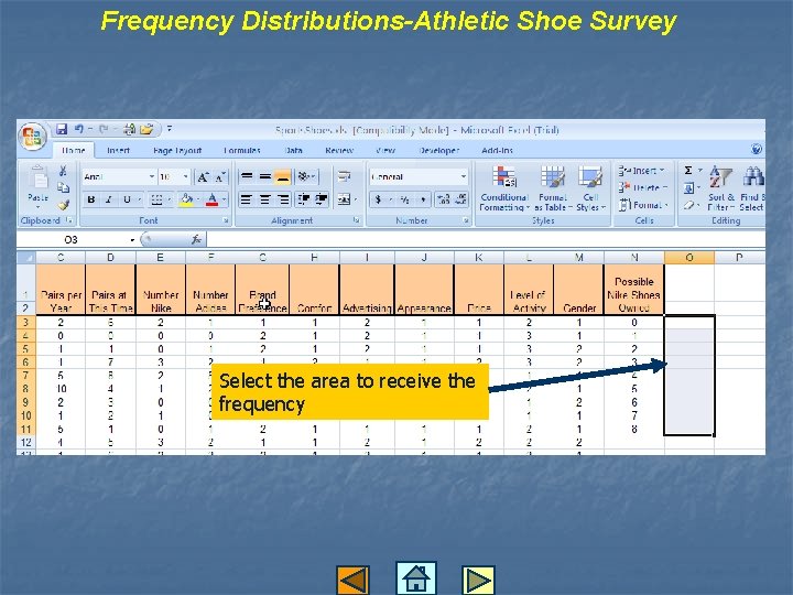 Frequency Distributions-Athletic Shoe Survey Select the area to receive the frequency 