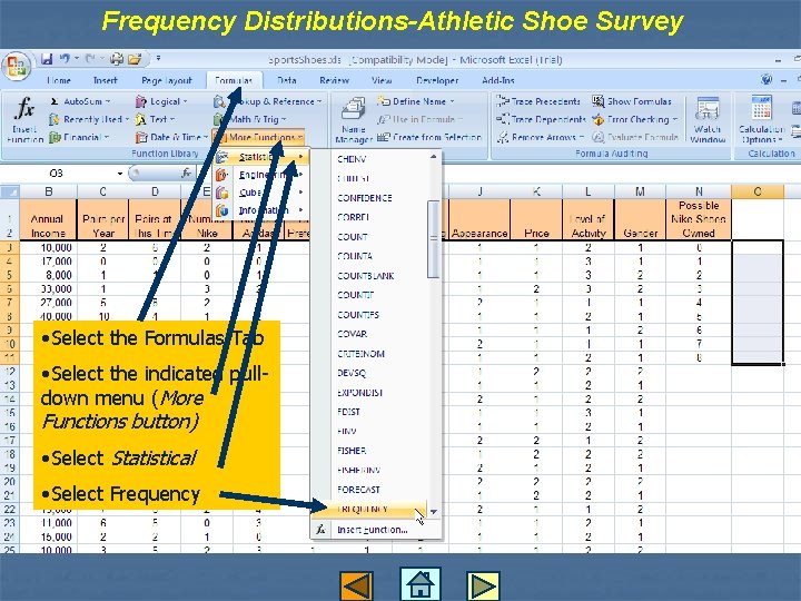 Frequency Distributions-Athletic Shoe Survey • Select the Formulas Tab • Select the indicated pulldown
