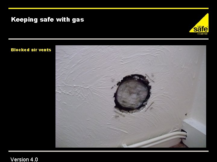 Keeping safe with gas Blocked air vents Version 4. 0 