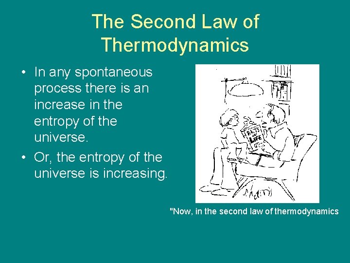 The Second Law of Thermodynamics • In any spontaneous process there is an increase