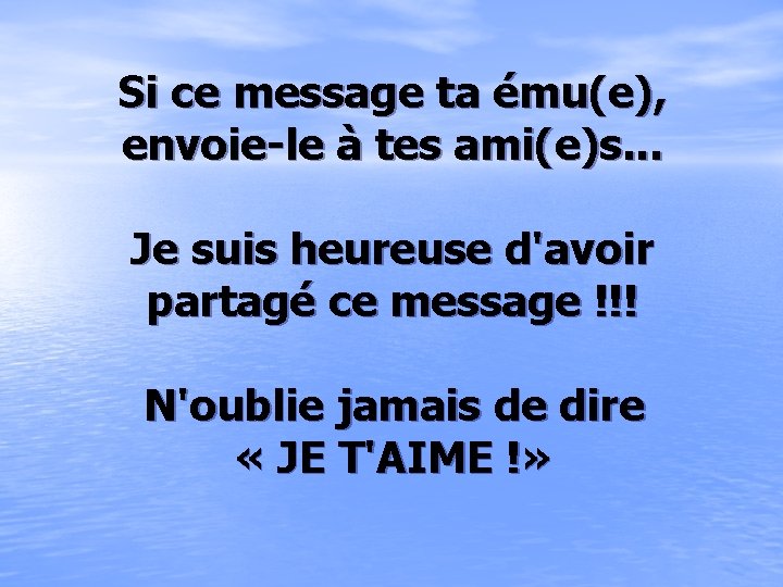 Si ce message ta ému(e), envoie-le à tes ami(e)s. . . Je suis heureuse