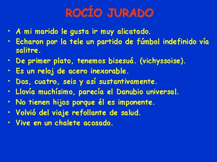 ROCÍO JURADO • A mi marido le gusta ir muy alicatado. • Echaron por