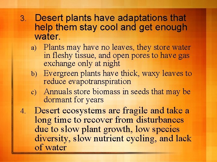 3. Desert plants have adaptations that help them stay cool and get enough water.