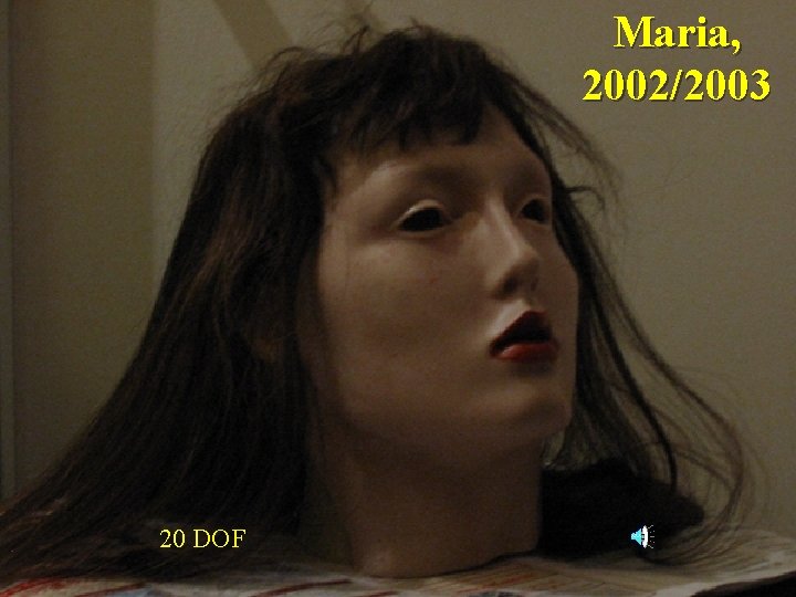 Maria, 2002/2003 20 DOF Maria, 2002/2003 20 DOF