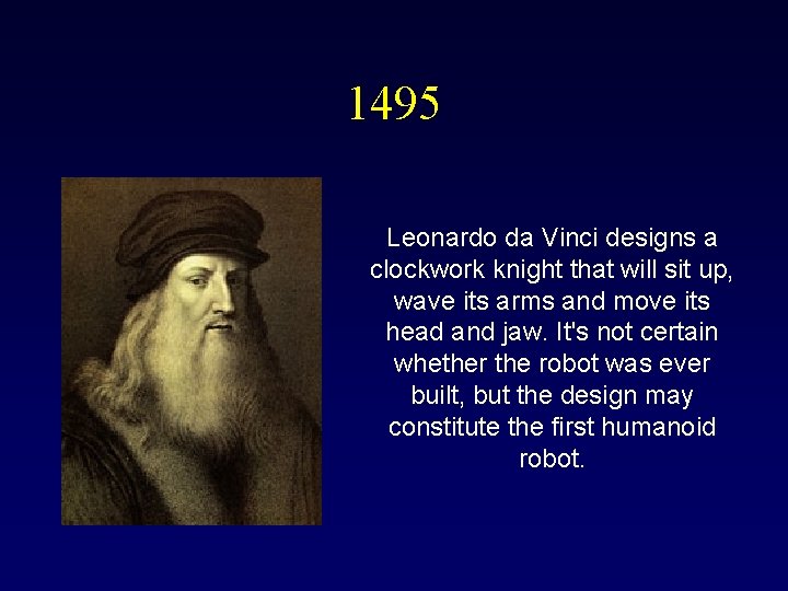 1495 Leonardo da Vinci designs a clockwork knight that will sit up, wave its 1495 Leonardo da Vinci designs a clockwork knight that will sit up, wave its