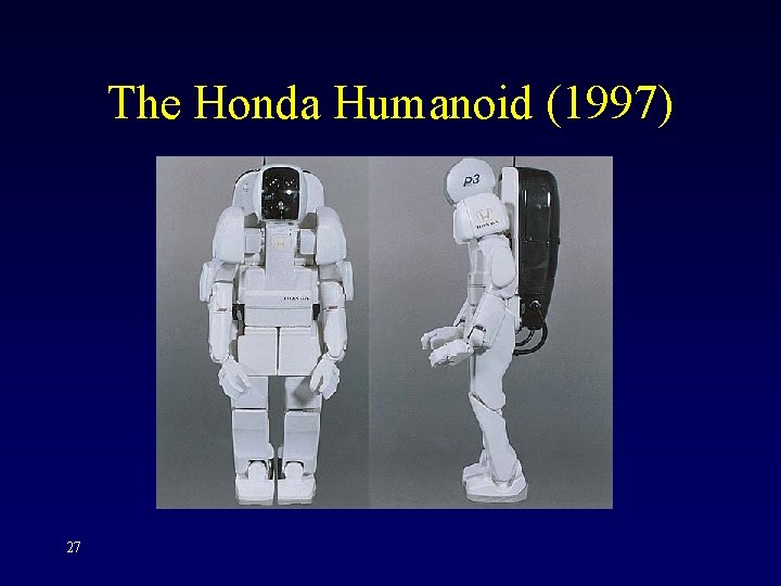 The Honda Humanoid (1997) 27 The Honda Humanoid (1997) 27