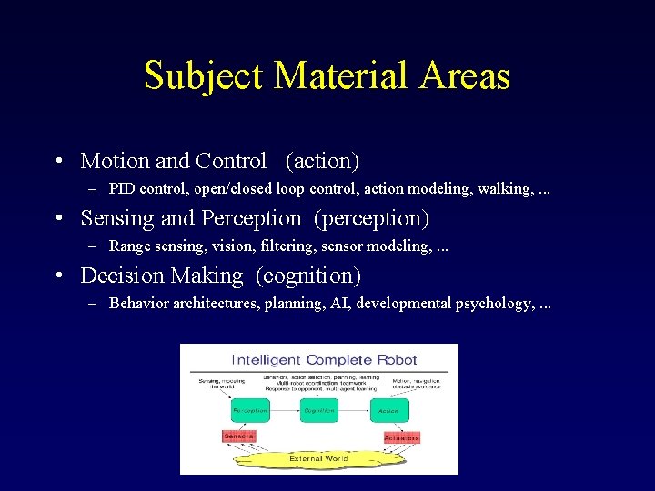 Subject Material Areas • Motion and Control (action) – PID control, open/closed loop control, Subject Material Areas • Motion and Control (action) – PID control, open/closed loop control,