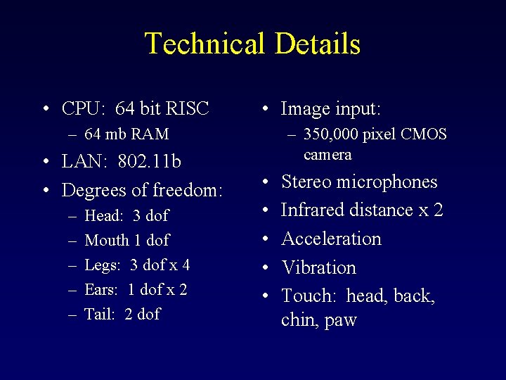 Technical Details • CPU: 64 bit RISC • Image input: – 64 mb RAM Technical Details • CPU: 64 bit RISC • Image input: – 64 mb RAM