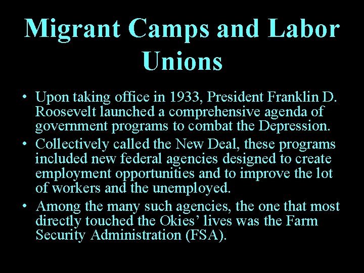 Migrant Camps and Labor Unions • Upon taking office in 1933, President Franklin D.