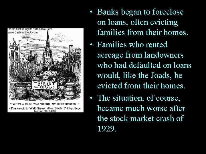  • Banks began to foreclose on loans, often evicting families from their homes.