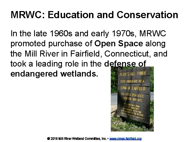 MRWC: Education and Conservation In the late 1960 s and early 1970 s, MRWC