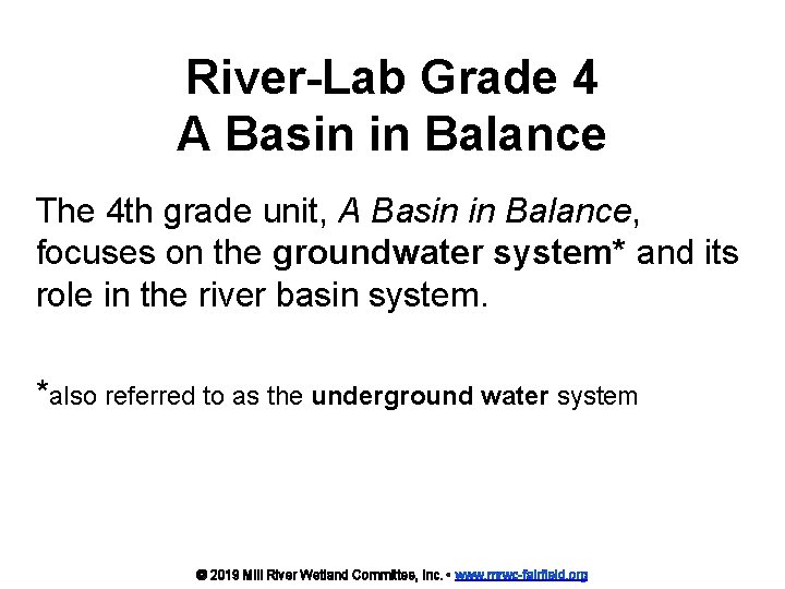 River-Lab Grade 4 A Basin in Balance The 4 th grade unit, A Basin