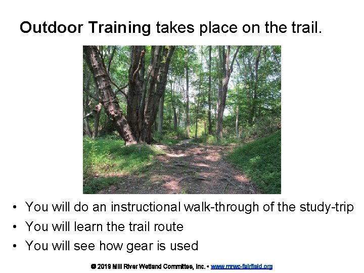 Outdoor Training takes place on the trail. • You will do an instructional walk-through