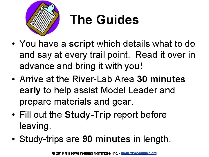 The Guides • You have a script which details what to do and say