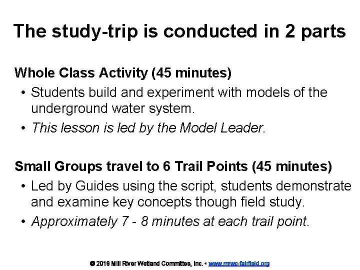 The study-trip is conducted in 2 parts Whole Class Activity (45 minutes) • Students