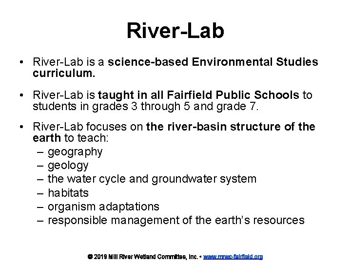 River-Lab • River-Lab is a science-based Environmental Studies curriculum. • River-Lab is taught in