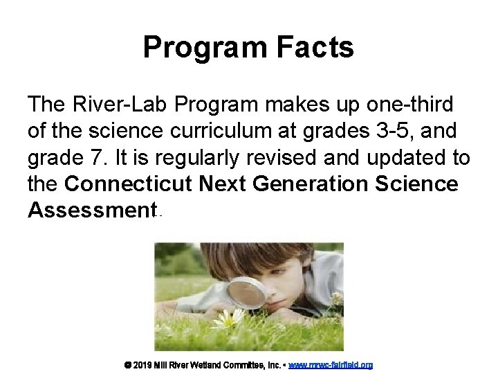 Program Facts The River-Lab Program makes up one-third of the science curriculum at grades