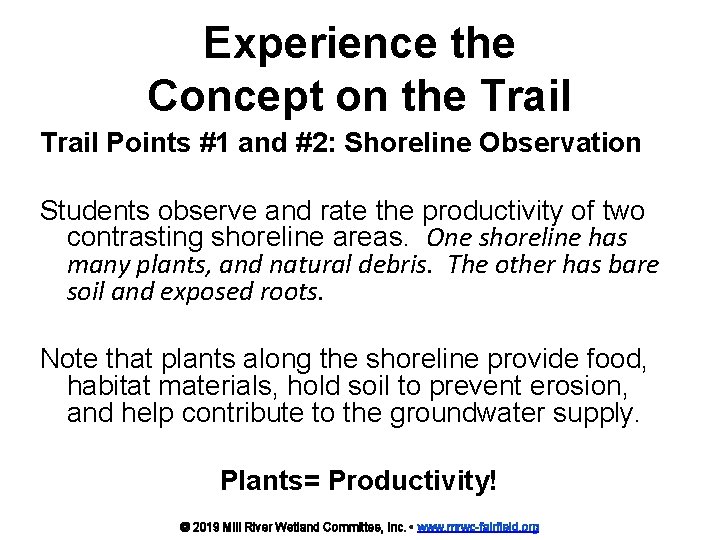 Experience the Concept on the Trail Points #1 and #2: Shoreline Observation Students observe