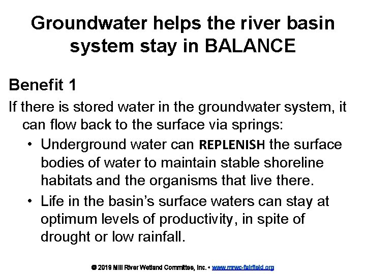 Groundwater helps the river basin system stay in BALANCE Benefit 1 If there is