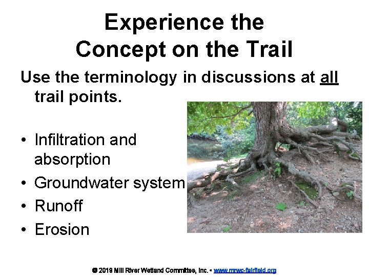 Experience the Concept on the Trail Use the terminology in discussions at all trail