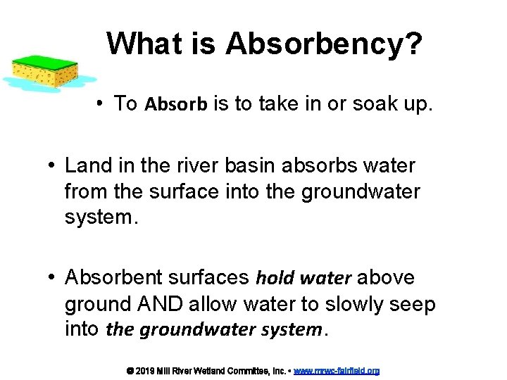 What is Absorbency? • To Absorb is to take in or soak up. •