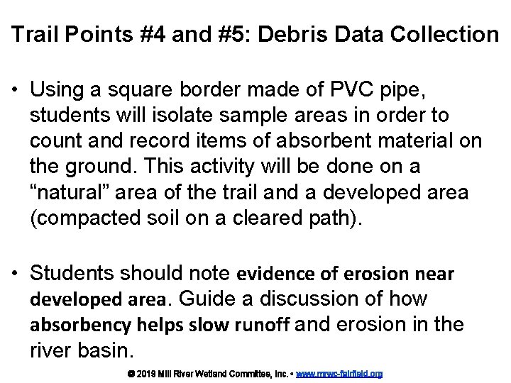 Trail Points #4 and #5: Debris Data Collection • Using a square border made