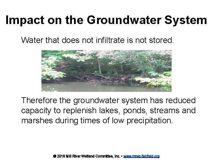 Impact on the Groundwater System Water that does not infiltrate is not stored. Therefore