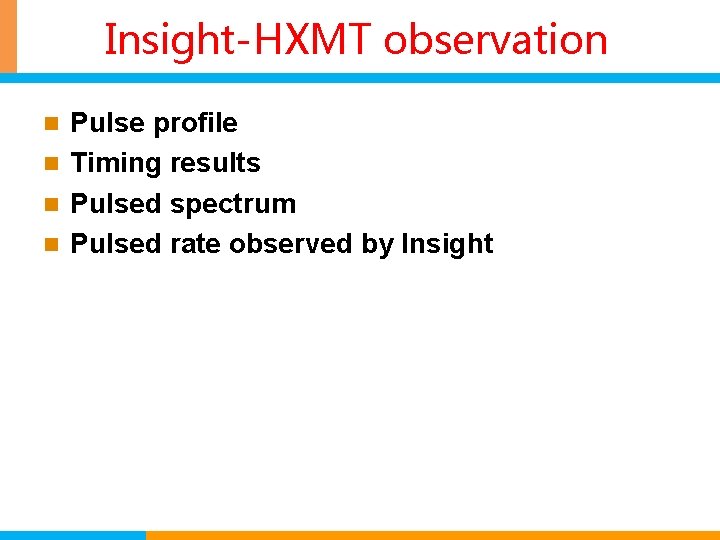 Insight-HXMT observation Pulse profile n Timing results n Pulsed spectrum n Pulsed rate observed