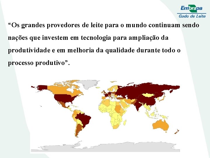 “Os grandes provedores de leite para o mundo continuam sendo nações que investem em