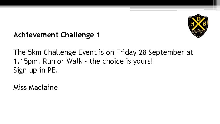 Achievement Challenge 1 The 5 km Challenge Event is on Friday 28 September at